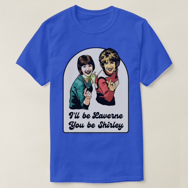 Laverne und Shirley 1 T-Shirt (Design vorne)