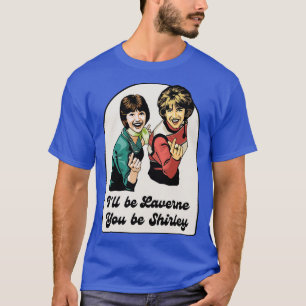 Laverne und Shirley 1 T-Shirt