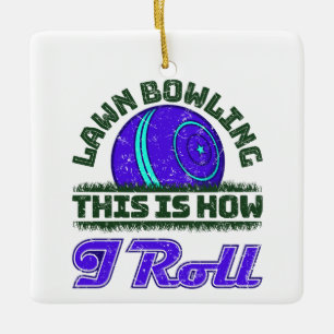 Lawn Bowling So Roll ich Keramikornament
