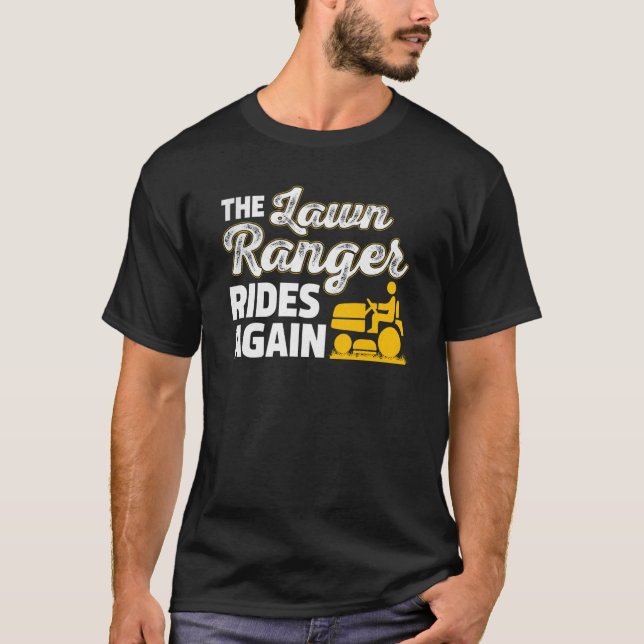 Lawn Mower Landscaper The Lawn Ranger Rides Again T-Shirt (Vorderseite)