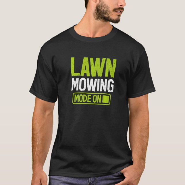 Lawn Mowing Mode Mowing Landscaper Grass Cutting G T-Shirt (Vorderseite)