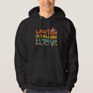 Lawton ruft an und ich muss gehen hoodie