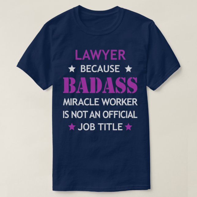 Lawyer Badass Birthday Funny Christmas Cooles Gesc T-Shirt (Design vorne)