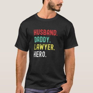 Lawyer Daddy Husband Hero Myth Legend Vater Atto T-Shirt