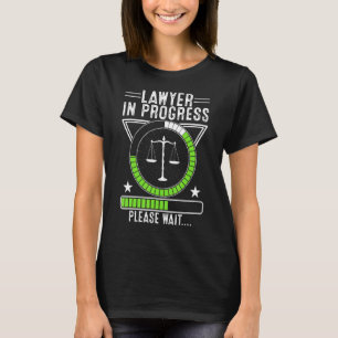 Lawyer in Progress Law School Student Trainee T-Shirt