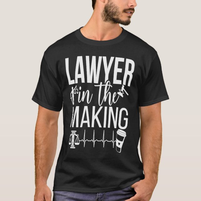 Lawyer In The Making Law Student Lawyer To Be Law  T-Shirt (Vorderseite)