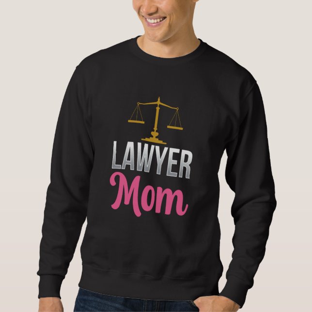 Lawyer Mom Graduation Attorney Advocate Law Mother Sweatshirt (Vorderseite)