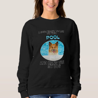 Lay By Pool & Hang W Icelandic Sheepdog Sweatshirt