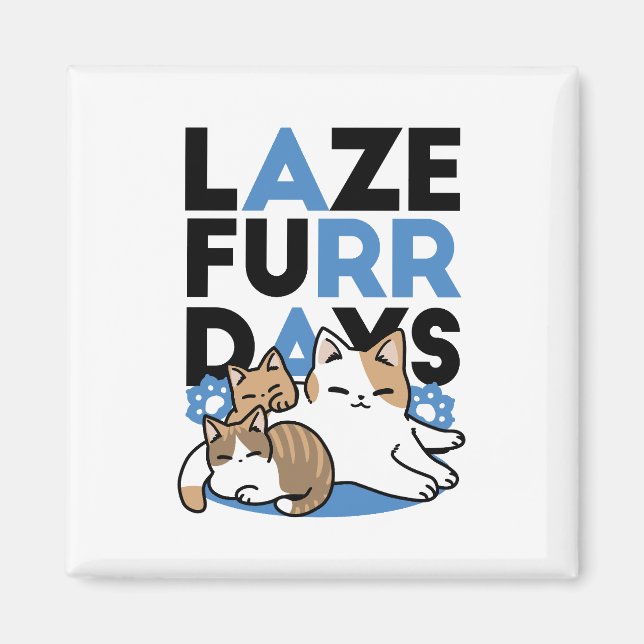 Laze Furdays - Niedliche Lazy Cats Design Magnet (Vorne)
