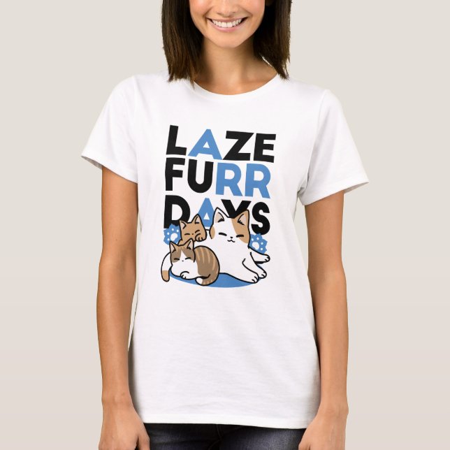 Laze Furdays - Niedliche Lazy Cats Design T-Shirt (Vorderseite)