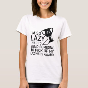 Laziness Award T-Shirt