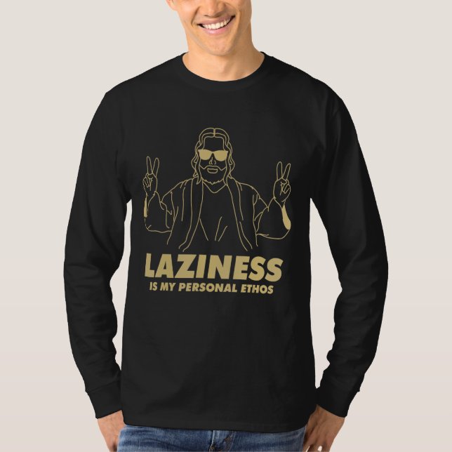 Lazität ist mein persönlicher Ethos Dudeismus T-Shirt (Vorderseite)