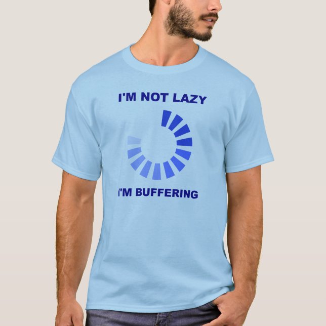Lazy Buffering Funny Tshirt Whit (Vorderseite)