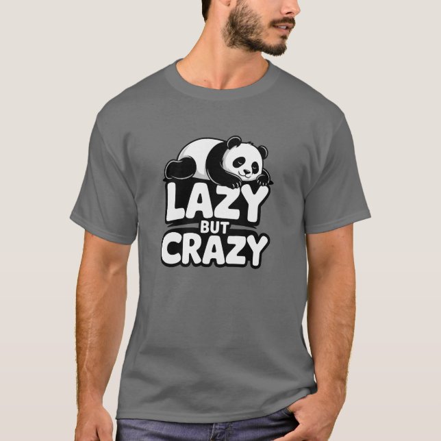 Lazy But Crazy Panda T-Shirt (Vorderseite)