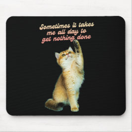 Lazy Cat Lover Funny Niedlich Cat Mousepad