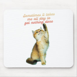 Lazy Cat Lover Funny Niedlich Cat Mousepad