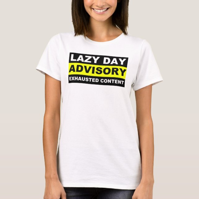 Lazy Day Advisory Funny T - Shirt T-Shirts (Vorderseite)