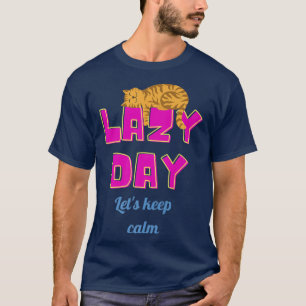 Lazy Day Lass behalte ruhige Katze  T-Shirt