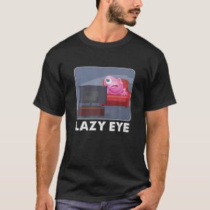 Lazy Eye Sitzen Bleibe Zuhause Fernsehen  T-Shirt