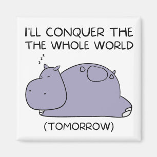 Lazy Funny Hippo werde ich die ganze Welt erobern Magnet