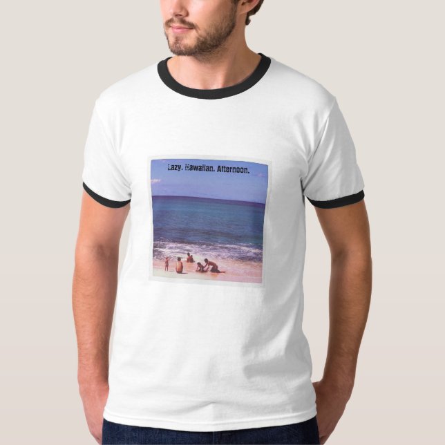 Lazy. Hawaiisch. Nachmittag T-Shirt (Vorderseite)