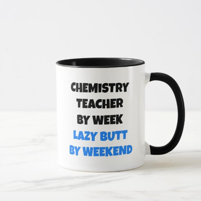 Lazy Hintern Chemistry Teacher Tasse (Rechts)