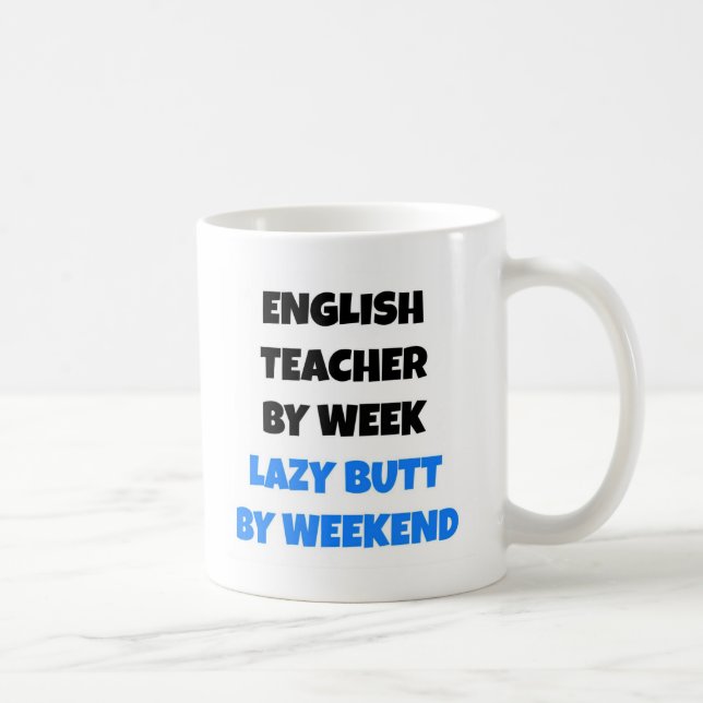 Lazy Hintern English Teacher Tasse (Rechts)