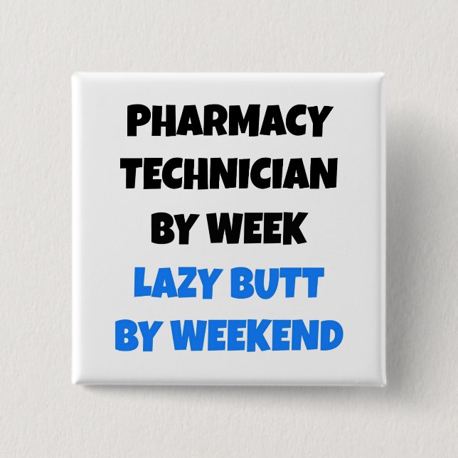 Lazy Hintern Pharmacy Technician Button (Vorderseite)