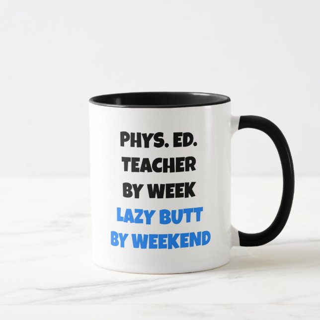 Lazy Hintern Physical Bildung Teacher Tasse (Rechts)