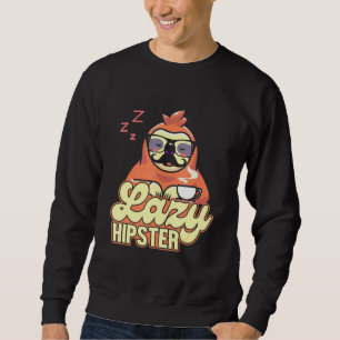 Lazy Hipster Sloth Mustache Freethinker Urban Styl Sweatshirt