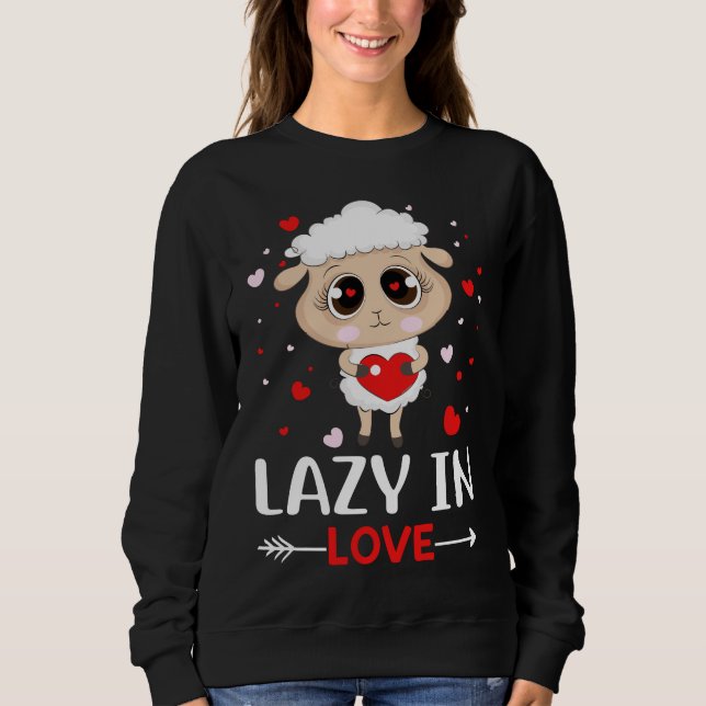 Lazy in Liebe Sheep für Valentinstag Singles Sweatshirt (Vorderseite)