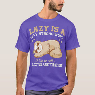 Lazy ist ein sehr starkes Word Sloth Geschenk für T-Shirt