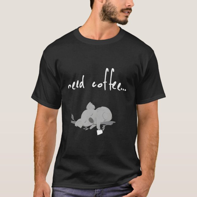 Lazy Koala Niedlich Coffee Caffein T-Shirt (Vorderseite)