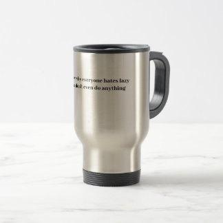 Lazy Meme Funny Travel Mug Reisebecher