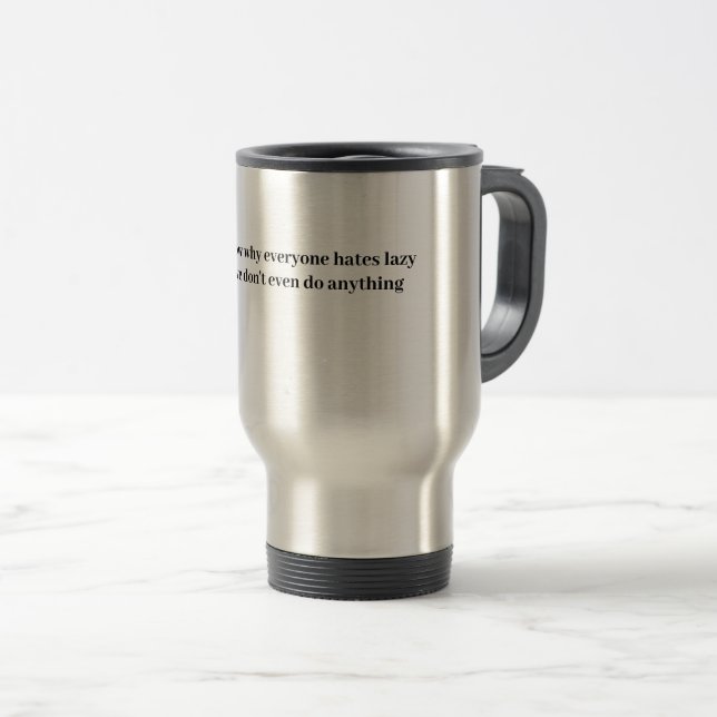 Lazy Meme Funny Travel Mug Reisebecher (VorderseiteRechts)