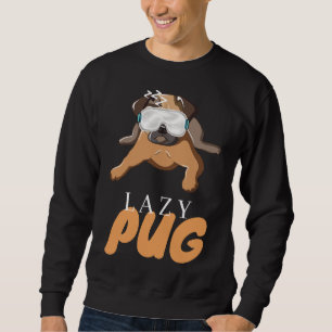Lazy Mops Niedlich Dog Geschenk Klassischer T - Sh Sweatshirt