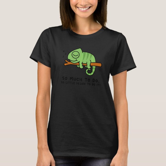 Lazy Person  for Chamelion  Chamelion T-Shirt (Vorderseite)