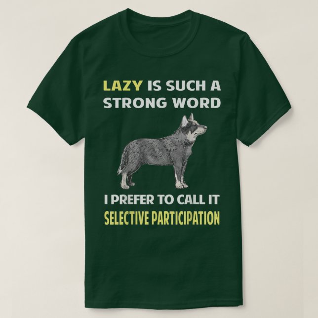 Lazy Selective Participation Australian Cattle Dog T-Shirt (Design vorne)