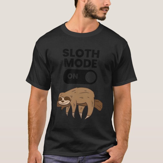 Lazy Sloth Tired Sloth Mode On T-Shirt (Vorderseite)