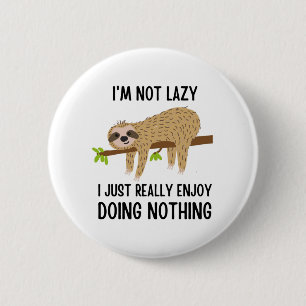 Lazy Sloth tut nichts Button