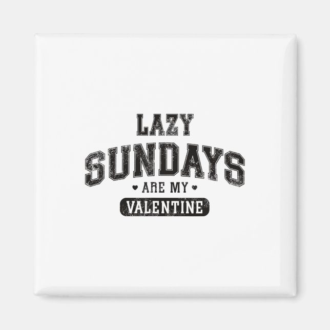 Lazy Sonntage sind meine Valentine Funny Relaxhum Magnet (Vorne)