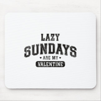 Lazy Sonntage sind meine Valentine Funny Relaxhum Mousepad