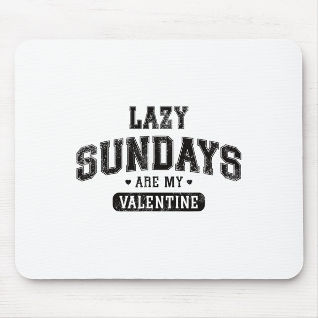 Lazy Sonntage sind meine Valentine Funny Relaxhum Mousepad (Vorne)