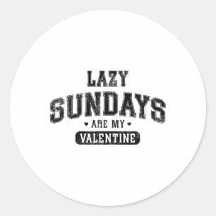 Lazy Sonntage sind meine Valentine Funny Relaxhum Runder Aufkleber