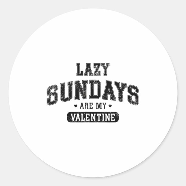Lazy Sundays Are My Valentine Funny Relaxation Hu  Runder Aufkleber (Vorderseite)