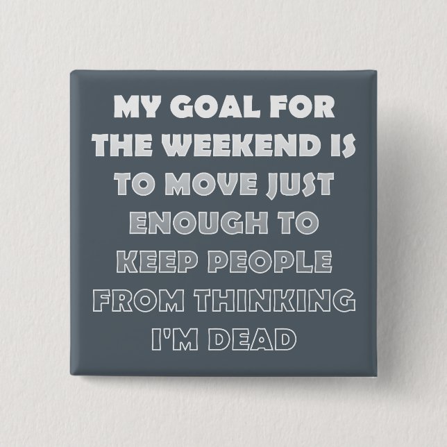 Lazy Weekend Funny Button Abzeichen Button (Vorderseite)