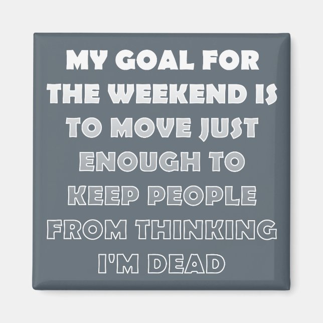 Lazy Weekend Funny Kühlschrankmagnet Magnet (Vorne)