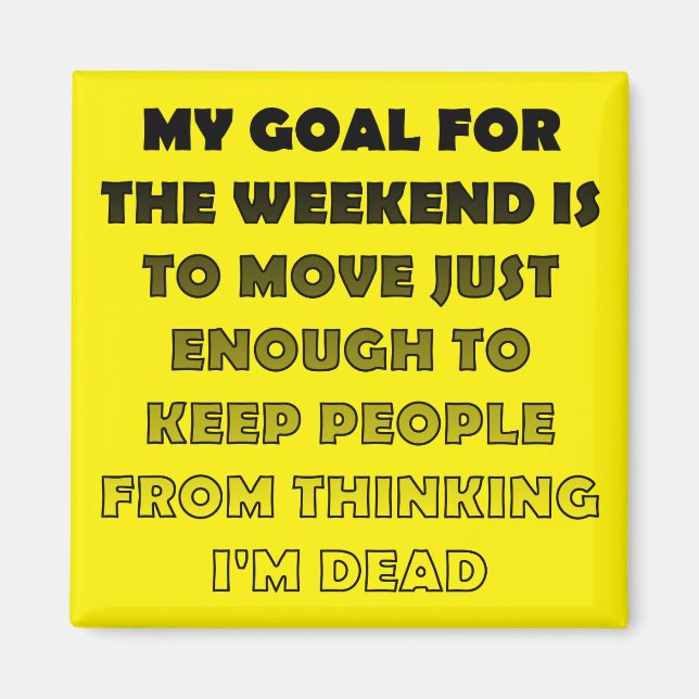 Lazy Weekend Funny Kühlschrankmagnet Magnet (Vorne)