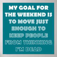 Lazy Weekend Funny Poster Sign