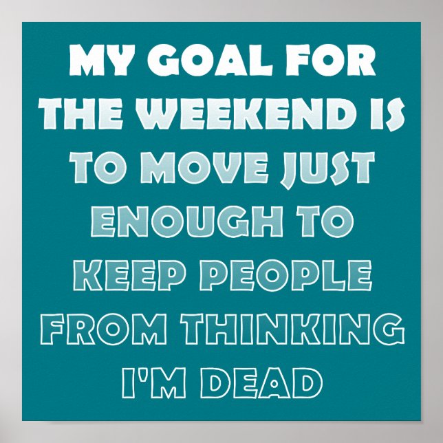 Lazy Weekend Funny Poster Sign (Vorne)